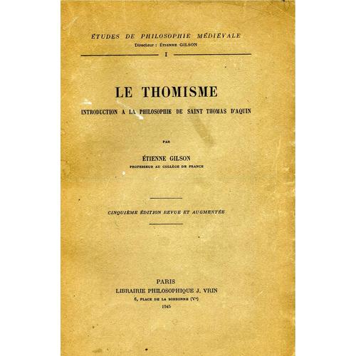 Le Thomisme Introduction à La Philosophie De Saint Thomas D Aquin Cinquième édition Revue Et Augmentée - 