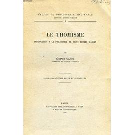 Le Thomisme Introduction A La Philosophie De Saint Thomas Daquin - 