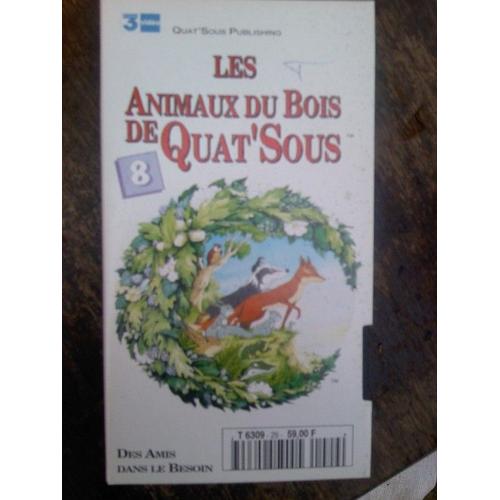 Les Animaux Du Bois De Quatsous 8 Des Amis Dans Le Besoin