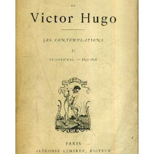 Oeuvres De Victor Hugo - Les Contemplations - Tome 2 : Aujourd'hui ...