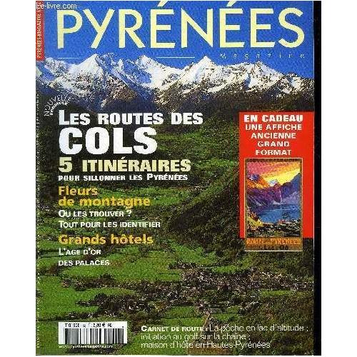 Pyrenees Magazine N82 Juillet Aout 2002 Les Routes Des Cols 5 Itinéraires Pour Silloner Les Pyrénées Fleurs De Montagne Ou Les Trouver Tout