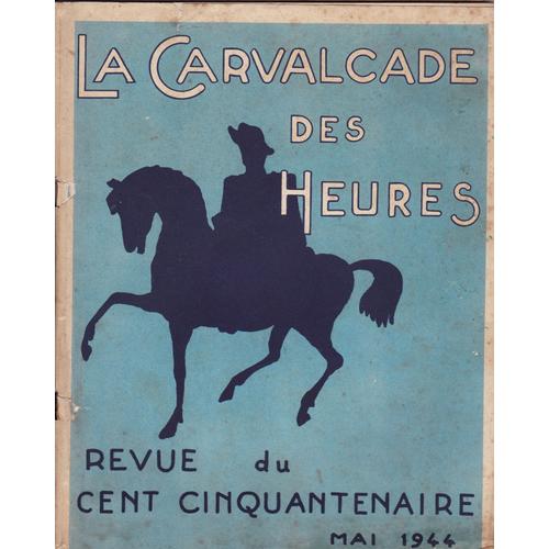 Revue 44 Du Cent Cinquantenaire De Lécole Polytechnique Mai 1944 La Cavalcade Des Heures Avec Dessins Humoristiques Pastiche Musical