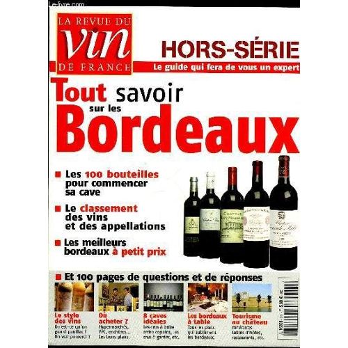 Revue Du Vin De France Hors Serie N° 2 Tout Savoir Sur Les Bordeaux Les 100 Bouteilles Pour 1008