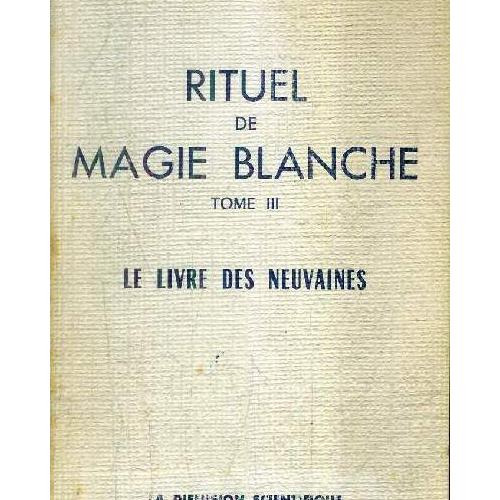 Rituel De La Magie Blanche Tome 3 Le Livre Des Neuvaines Rakuten 7075