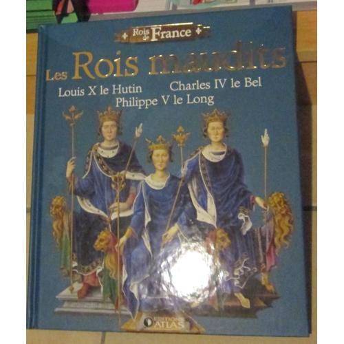Rois de France des Editions Atlas LES ROIS MAUDITS Rakuten