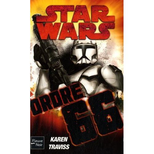 Star Wars - Republic Commando - Ordre 66 de Traviss Karen ...