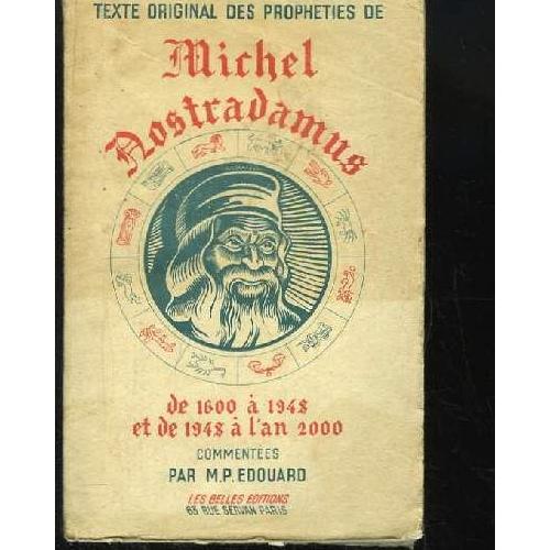 Texte Original Des Prophéties De Michel Nostradamus. De 1600 À 1948, De ...