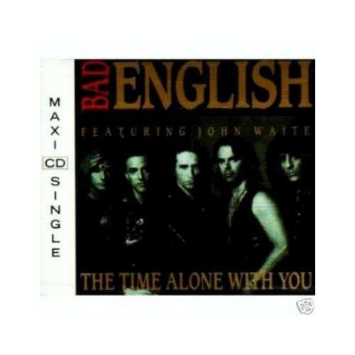 bad english the time alone with you bad english the time alone with you