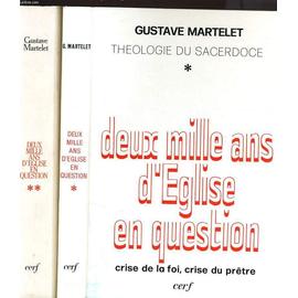 Theologie Du Sacerdoce En Deux Tomes Deux Mille Ans D Eglise En Question Crise De La Foi Crise Du Pretre Des Martyrs A L Inquisition Rakuten