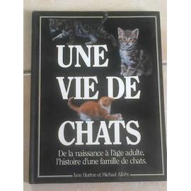 Une Vie De Chats De La Naissance A L Age Adulte L Histoire D Une Famille De Chats Rakuten