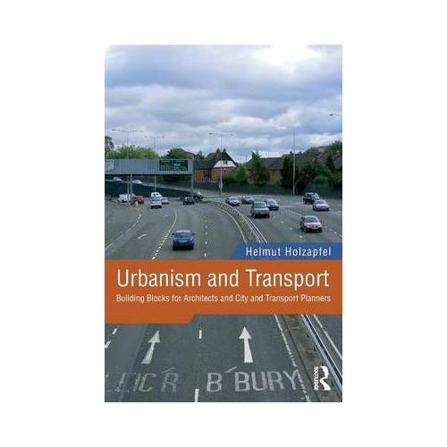 Urbanism And Transport Building Blocks For Architects And City And Transport Planners - 